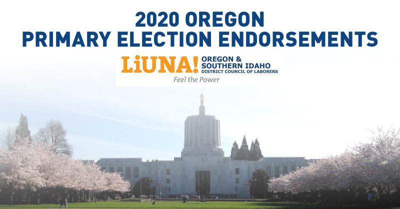 2020 OR LIUNA PRIMARY ELECTION ENDORSEMENTS