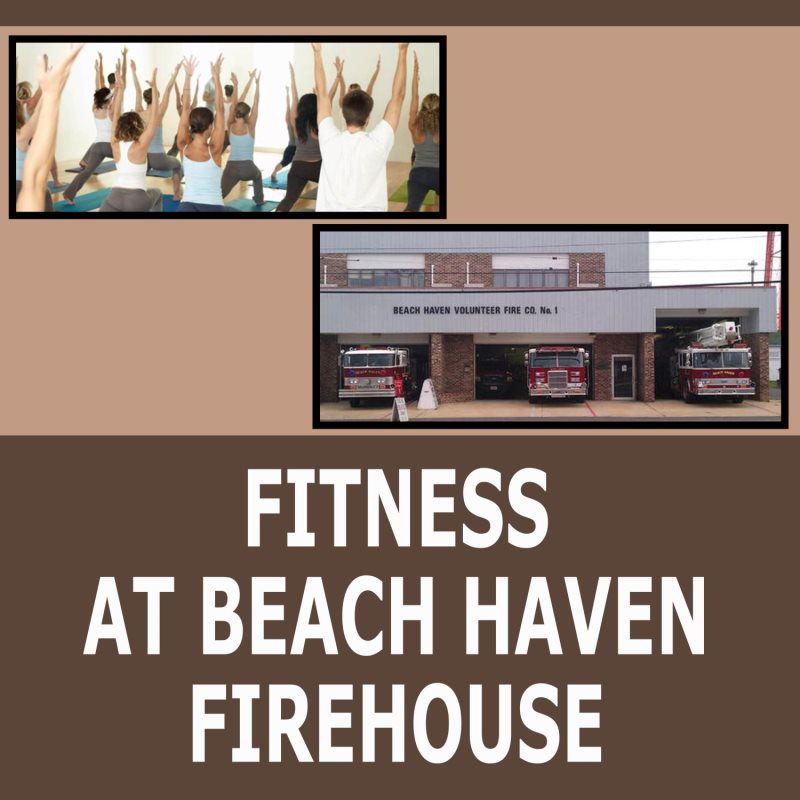 FITNESS AT BEACH HAVEN FIREHOUSE