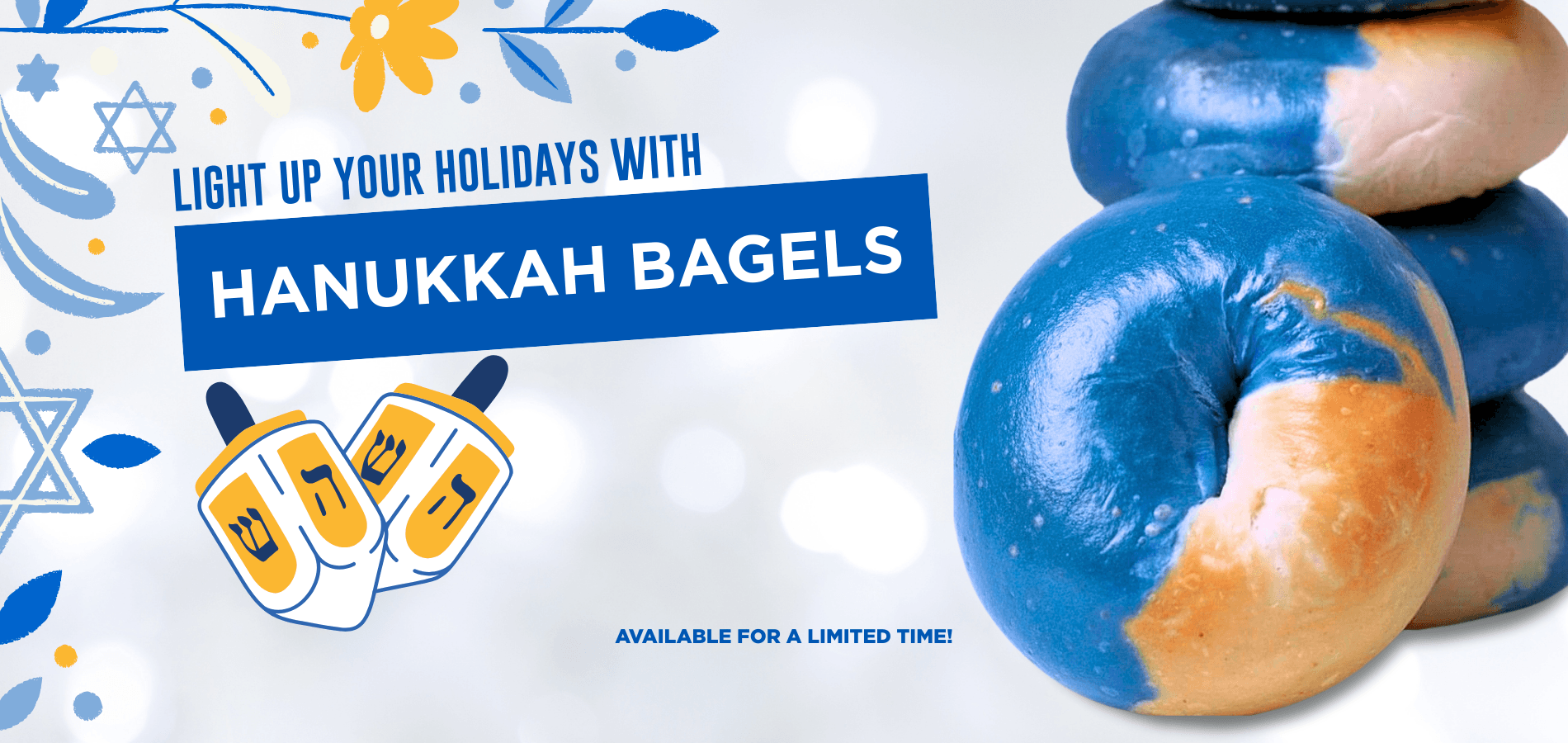 Hanukkah Bagels available 12/14 thru 12/21