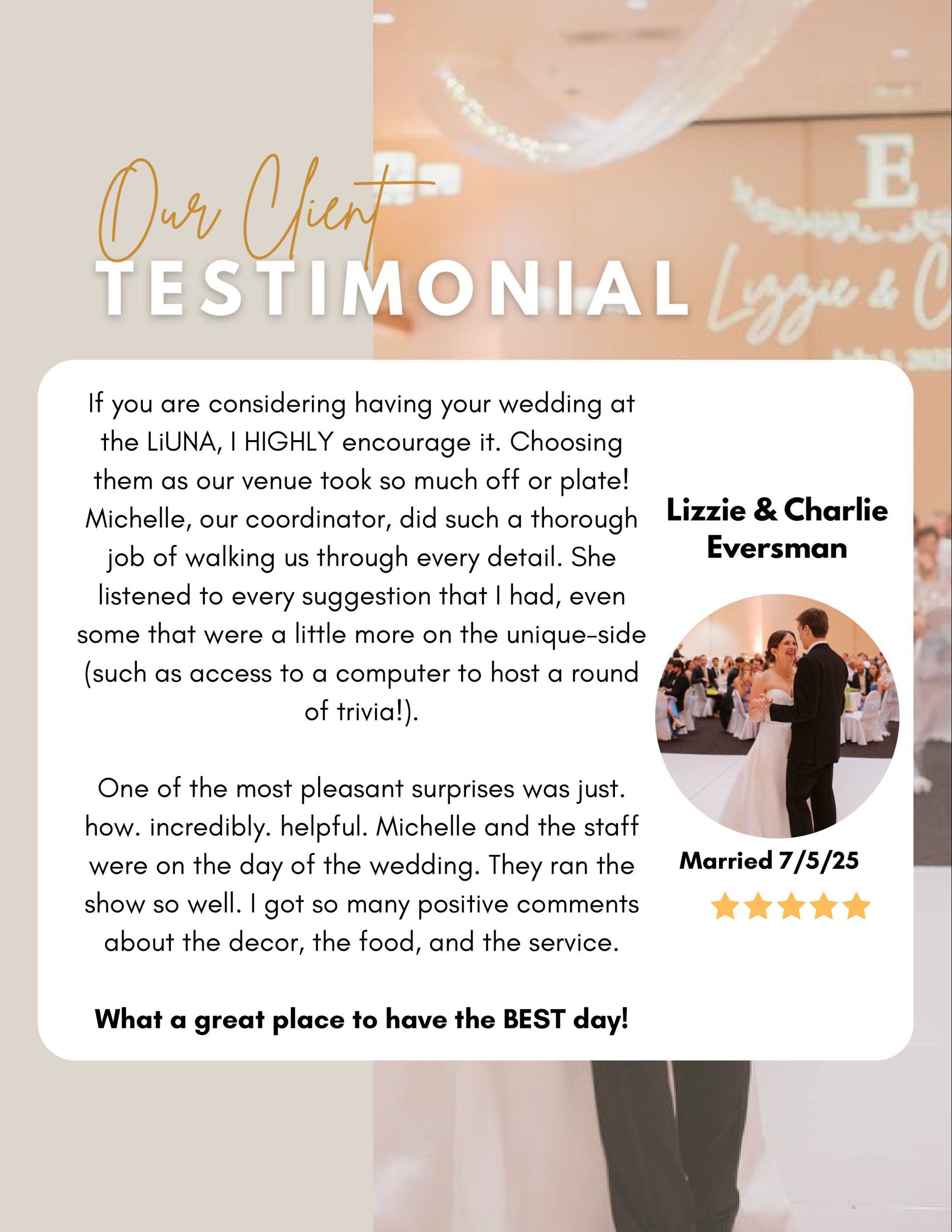 Client testimonial graphic featuring newlyweds Lizzie and Charlie Eversman, who highly recommend LiUNA Event Center for their wedding. The testimonial highlights Michelle's exceptional coordination, attention to detail, and the staff's outstanding service that made their wedding day seamless and memorable.