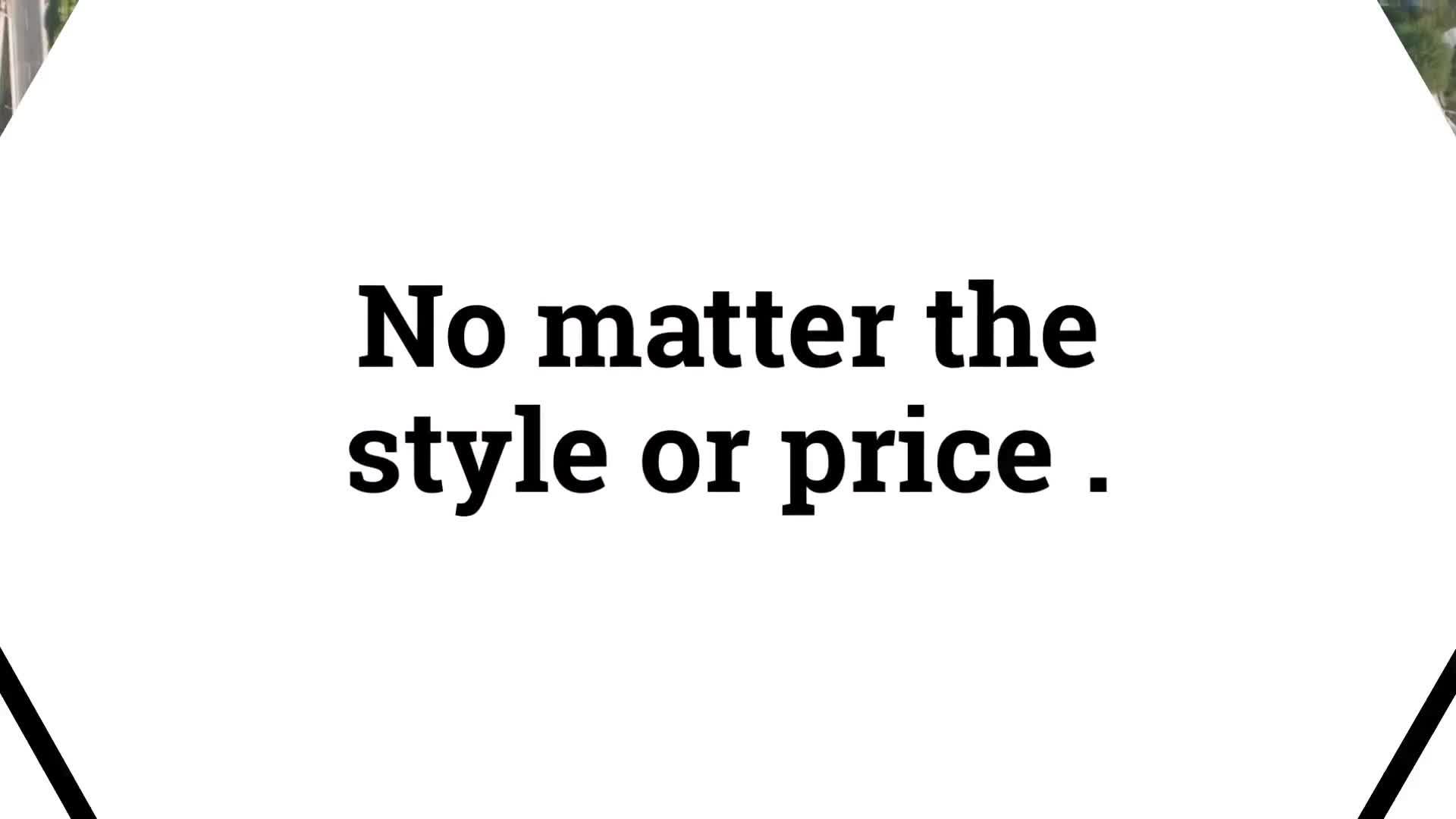 no matter the style or price