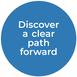 discover a clear path forward